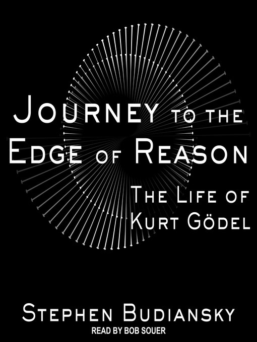 Title details for Journey to the Edge of Reason by Stephen Budiansky - Available